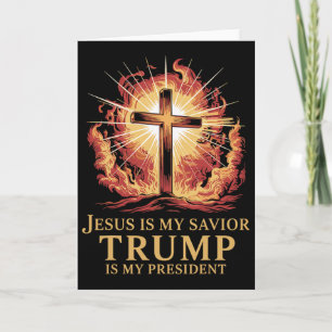 Jesus Is My Savior Trump Is My President Christian Card