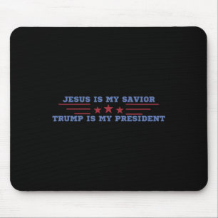 Jesus Is My Savior Trump Is My President Mouse Pad