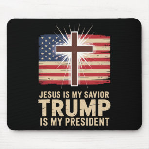 Jesus Is My Savior Trump Is My President Political Mouse Pad
