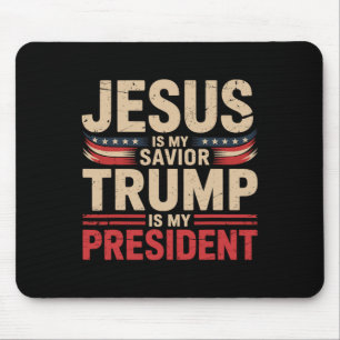 Jesus Is My Savior Trump Is My President Pro-trump Mouse Pad