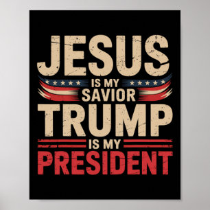 Jesus Is My Savior Trump Is My President Pro-trump Poster