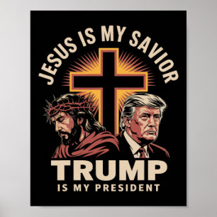 Jesus Is My Savior Trump Is My President Religious Poster