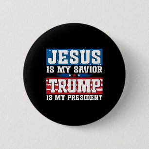 Jesus Is My Savior Trump Is My President Trump 202 6 Cm Round Badge
