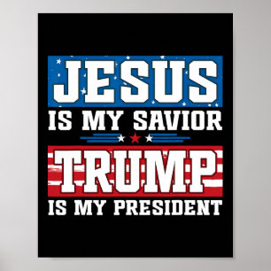 Jesus Is My Savior Trump Is My President Trump 202 Poster