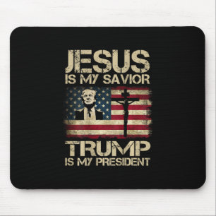 Jesus Is My Savior Trump Is My President Usa Flag  Mouse Pad