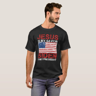Jesus Is My Saviour Biden Is My President T-shirt
