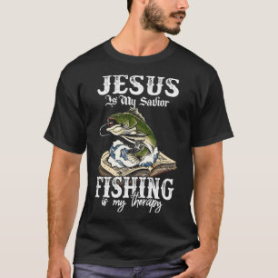 Jesus Is My Saviour Fishing Is My Therapy Funny Ch T-Shirt
