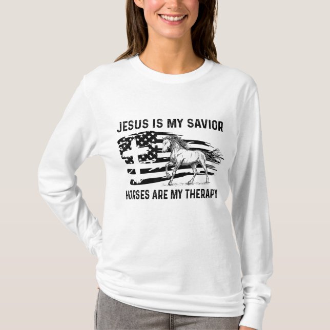 Jesus Is My Saviour Horses Are My Therapy American T-Shirt (Front)