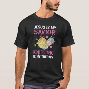 Jesus Is My Saviour Knitting Is My Therapy Crochet T-Shirt