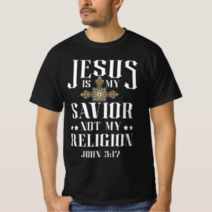 Jesus Is My Saviour Not My Religion Christian Reli T-Shirt