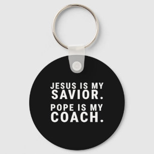 Jesus Is My Saviour Pope Is My Coach Catholic Humo Key Ring