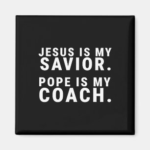 Jesus Is My Saviour Pope Is My Coach Catholic Humo Magnet