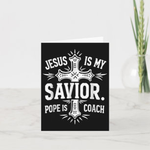 Jesus Is My Saviour Pope Is My Coach Christian Quo Card