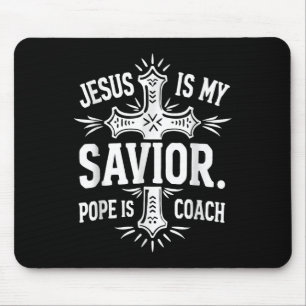 Jesus Is My Saviour Pope Is My Coach Christian Quo Mouse Pad