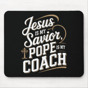 Jesus Is My Saviour Pope Is My Coach Christian Quo Mouse Pad