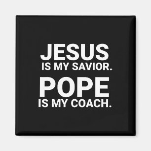 Jesus Is My Saviour Pope Is My Coach Magnet
