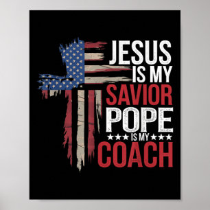 Jesus Is My Saviour Pope Is My Coach Religious Quo Poster