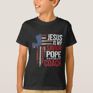 Jesus Is My Saviour Pope Is My Coach Religious Quo T-Shirt
