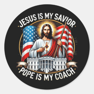Jesus Is My Saviour Pope Is My Coach Trump Electio Classic Round Sticker