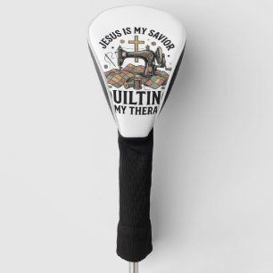 Jesus Is My Saviour Quilting Is My Therapy Golf Head Cover