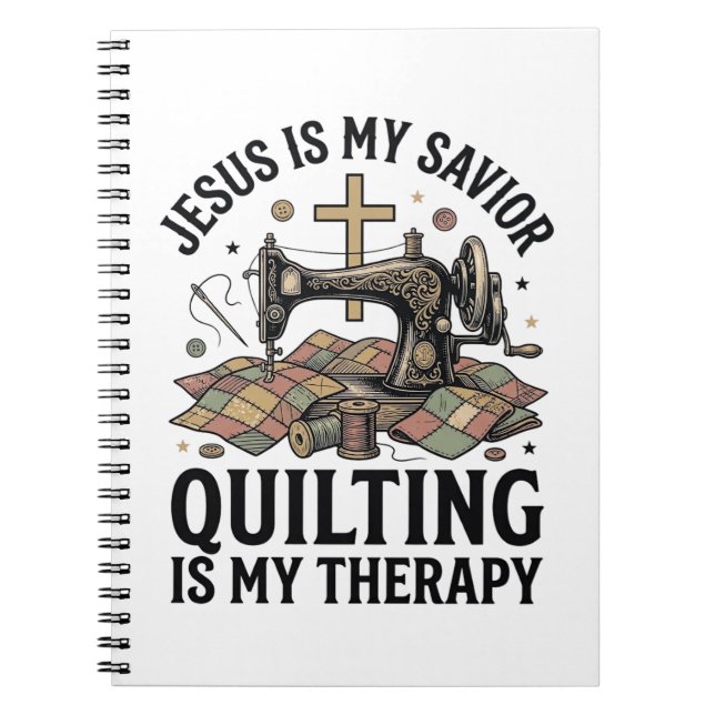 Jesus Is My Saviour Quilting Is My Therapy Notebook (Front)