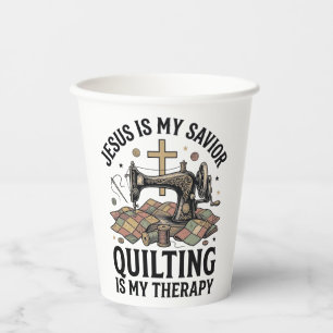Jesus Is My Saviour Quilting Is My Therapy Paper Cups