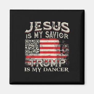 Jesus Is My Saviour Trump Is My Dancer Qr Trump Da Magnet