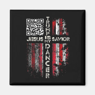 Jesus Is My Saviour Trump Is My Dancer Qr Trump Da Magnet
