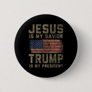 Jesus Is My Saviour Trump Is My President _1  6 Cm Round Badge