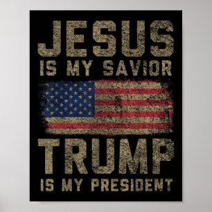 Jesus Is My Saviour Trump Is My President _1 Poster
