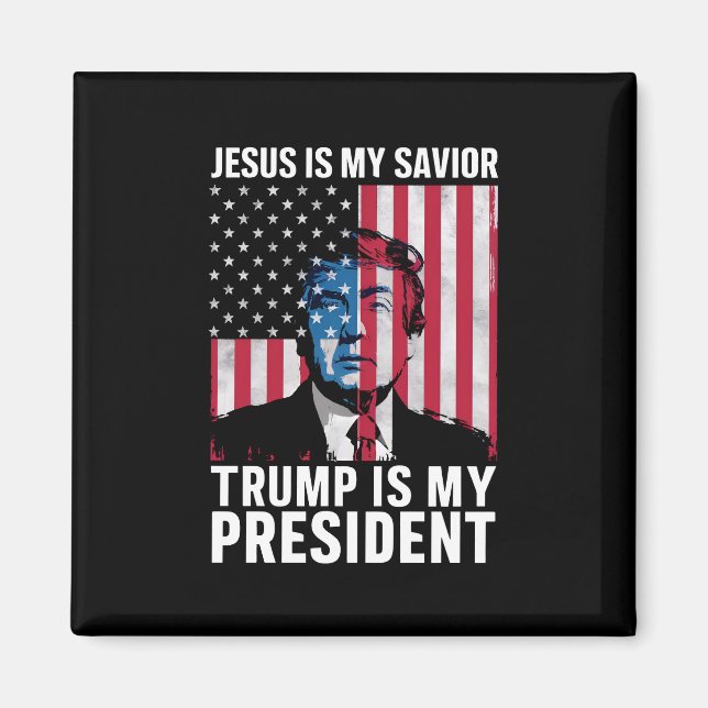 Jesus Is My Saviour Trump Is My President 2024 Magnet (Front)