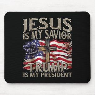 Jesus Is My Saviour Trump Is My President 2024 Mouse Pad