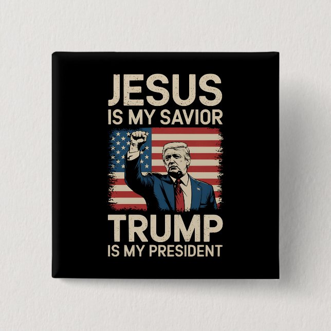 Jesus Is My Saviour Trump Is My President 47 USA 15 Cm Square Badge (Front)