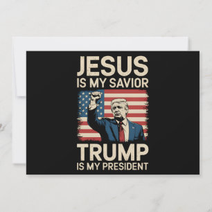 Jesus Is My Saviour Trump Is My President 47 USA Invitation