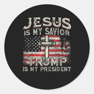 Jesus Is My Saviour Trump Is My President American Classic Round Sticker