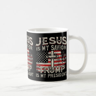 Jesus Is My Saviour Trump Is My President American Coffee Mug