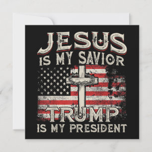 Jesus Is My Saviour Trump Is My President American Invitation
