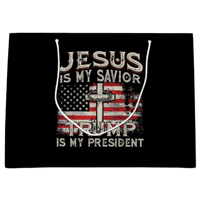 Jesus Is My Saviour Trump Is My President American Large Gift Bag (Front)