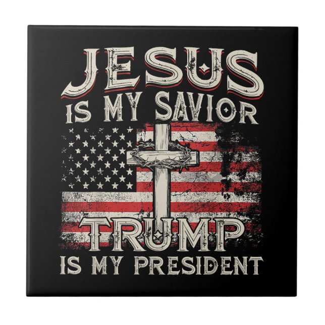 Jesus Is My Saviour Trump Is My President American Tile (Front)