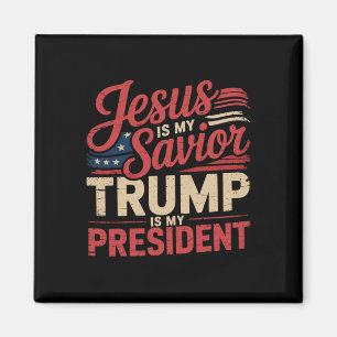 Jesus Is My Saviour Trump Is My President Biblical Magnet