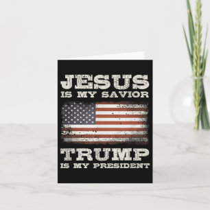 Jesus Is My Saviour, Trump Is My President Card