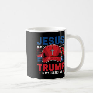 Jesus Is My Saviour Trump Is My President Christia Coffee Mug