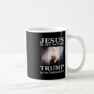Jesus Is My Saviour Trump Is My President Coffee Mug