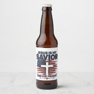 Jesus is My Saviour Trump is My President Funny  Beer Bottle Label