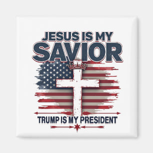 Jesus is My Saviour Trump is My President Funny  Magnet