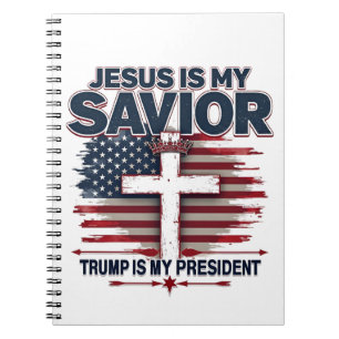 Jesus is My Saviour Trump is My President Funny Notebook