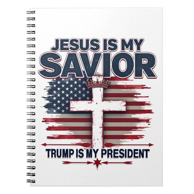 Jesus is My Saviour Trump is My President Funny  Notebook (Front)