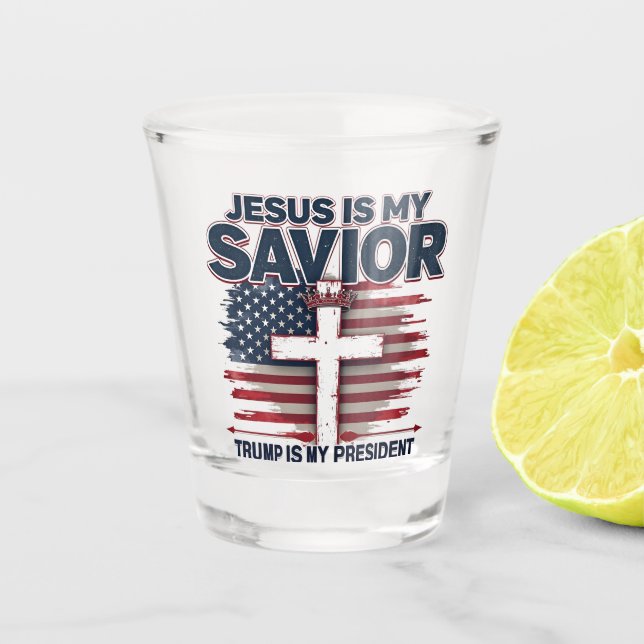 Jesus is My Saviour Trump is My President Funny  Shot Glass (Front)