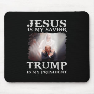 Jesus Is My Saviour Trump Is My President Mouse Pad