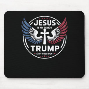 Jesus Is My Saviour Trump Is My President - Patrio Mouse Pad